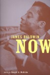 James Baldwin Now - Dwight A. McBride