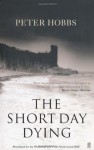 The Short Day Dying - Peter Hobbs