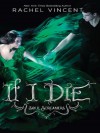 If I Die (Soul Screamers #5) - Rachel Vincent