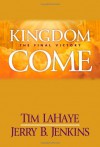 Kingdom Come: The Final Victory - Tim LaHaye, Richard Ferrone