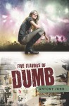 Five Flavors of Dumb - Antony John