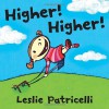 Higher! Higher! - Leslie Patricelli