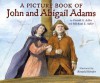 A Picture Book of John and Abigail Adams - David A. Adler, Michael S. Adler, Ronald Himler