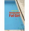 Designated Fat Girl: A Memoir - Jennifer Joyner