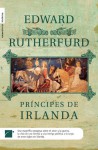 Príncipes de Irlanda - Edward Rutherfurd