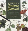 Keeping a Nature Journal: Discover a Whole New Way of Seeing the World Around You - Clare Walker Leslie