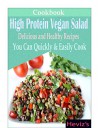 High Protein Vegan Salad Diet: Delicious and Healthy Recipes You Can Quickly & Easily Cook - Heviz's