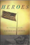 Heroes: 50 Stories of the American Spirit - Lenore Skomal