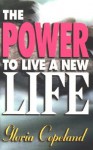 The Power to Live a New Life - Gloria Copeland