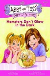 Hamsters Don't Glow in the Dark - Trina Wiebe