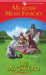 Murder Most Finicky  - Liz Mugavero