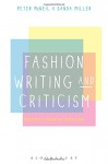 Fashion Writing and Criticism: History, Theory, Practice - Peter McNeil, Sanda Miller