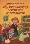 4 1/2 Przyjaciela i Krokodyl w Internecie - Joachim Friedrich