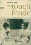 The Touch of Magic: The Story of Helen Keller's Great Teacher, Anne Sullivan Macy - Lorena A. Hickok