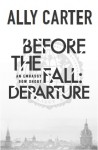 Before the Fall: Departure - Ally Carter