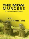 The Moai Murders (Archaeological Mysteries, No. 9) - Lyn Hamilton