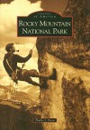 Rocky Mountain National Park (Images of America: Colorado) (Images of America (Arcadia Publishing)) - Phyllis J. Perry