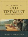 Unlocking the Old Testament: A Side by Side Commentary - Ed L. Pinegar, Richard J. Allen