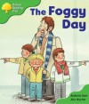 The Foggy Day (Oxford Reading Tree, Stage 2, More Stories Pack B) - Roderick Hunt, Alex Brychta