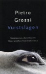 Vuistslagen - Pietro Grossi, Pietha de Voogd, Mieke Geuzebroek