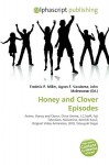 Honey and Clover Episodes - Agnes F. Vandome, John McBrewster, Sam B Miller II