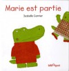 Marie est partie - Isabelle Carrier