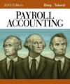 Payroll Accounting 2012 (with Computerized Payroll Accounting Software 2012) - Bernard J. Bieg, Judith A. Toland