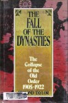 The Fall Of The Dynasties: The Collapse of the Old Order 1905-1922 - Edmond Taylor