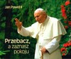 Perełka papieska 5 - Przebacz, a zaznasz pokoju - Jan Paweł II