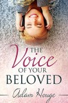 The Voice of Your Beloved - Adam Houge