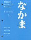 Student Activities Manual for Hatasa/Hatasa/Makino's Nakama 1B: Introductory Japanese: Communication, Culture, Context - Yukiko Abe Hatasa, Seiichi Makino, Kazumi Hatasa