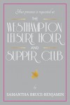 The Westhampton Leisure Hour and Supper Club - Samantha Bruce-Benjamin