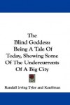 Blind Goddess - Randall Irving Tyler, Kauffman