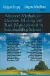 Advanced Methods for Decision Making and Risk Management in Sustainability Science - Jürgen Kropp, Jürgen Scheffran, Jean-Pierre Aubin, Núria Agell, Cecilio Angulo, Alessandro Antonucci, Thomas Brückner, Klaus Eisenack, Tatiana Ermolieva, Günther Fischer, Jutta Geldermann, Luis Gonzalez, Sue Ellen Haupt, Herman Held, Andreu Català, Ding-Geng Chen, Paul 