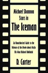 Michael Shannon Stars in The Iceman: An Unauthorized Guide to the Release of the Movie about Mafia Hit-Man Richard Kuklinski [Article] - D. Carter