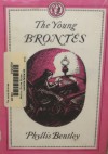 The Young Brontes - Phyllis Eleanor Bentley