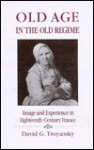 Old Age in the Old Regime: Agitation Trials in Early Soviet Russia - David G. Troyansky