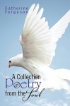 A Collection of Poetry from the Soul - Catherine Ferguson