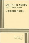 Ashes to Ashes and Other Plays - Harold Pinter