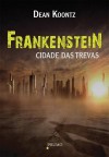 Frankenstein, Cidade das Trevas - Ed Gorman, Dean Koontz