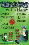 Wielders Book 3 - The Hunter - Lucas McWilliams, Sophia McWilliams, Manchen Yang