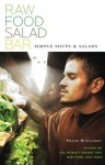 Raw Food Salad Bar: Simple Soups And Salads - Philip McCluskey