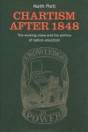 Chartism After 1848: The Working Class and the Politics of Radical Education - Keith Flett