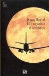 El caçador d'ombres - Joan Barril