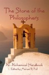 The Stone of the Philosophers: An Alchemical Handbook - Michael R. Poll