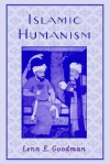 Islamic Humanism - Lenn E. Goodman