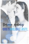 Costi quel che costi (Manipolare il Sistema Vol. 6) - Brenna Aubrey 