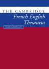 The Cambridge French-English Thesaurus - Marie-Noklle Lamy, Richard Towell