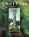 Emily Carr: At the Edge of the World - Jo Ellen Bogart, Maxwell Newhouse