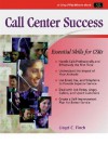 Crisp: Call Center Success: Essential Skills for CSRs (Crisp Fifty-Minute Books) - Lloyd C. Finch, Charlotte Bosarge, Debbie Woodbury, Hanna Hurley